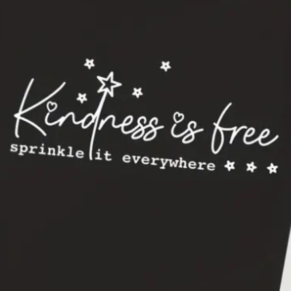 “Kindness is Free… Sprinkle it Everywhere” Black T-Shirt - Picture 2 of 7